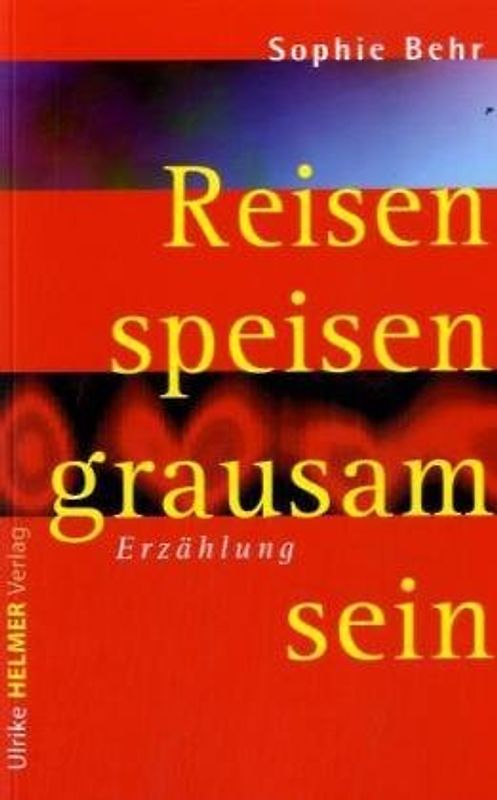 Reisen, speisen, grausam sein