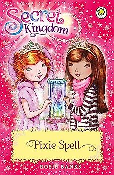 Pixie Spell: Book 34 (Secret Kingdom, Band 34)
