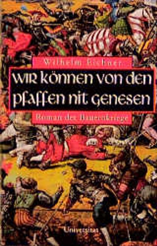 Wir können von den Pfaffen nit genesen