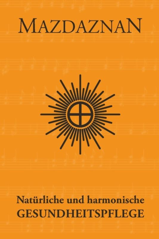 Mazdaznan Natürliche und harmonische Gesundheitspflege