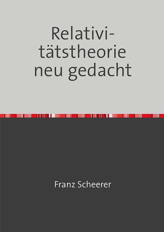 Relativitätstheorie neu gedacht