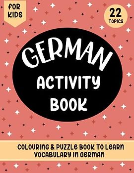 German Activity Book for Kids: Colouring and Puzzle Book to learn German vocabulary