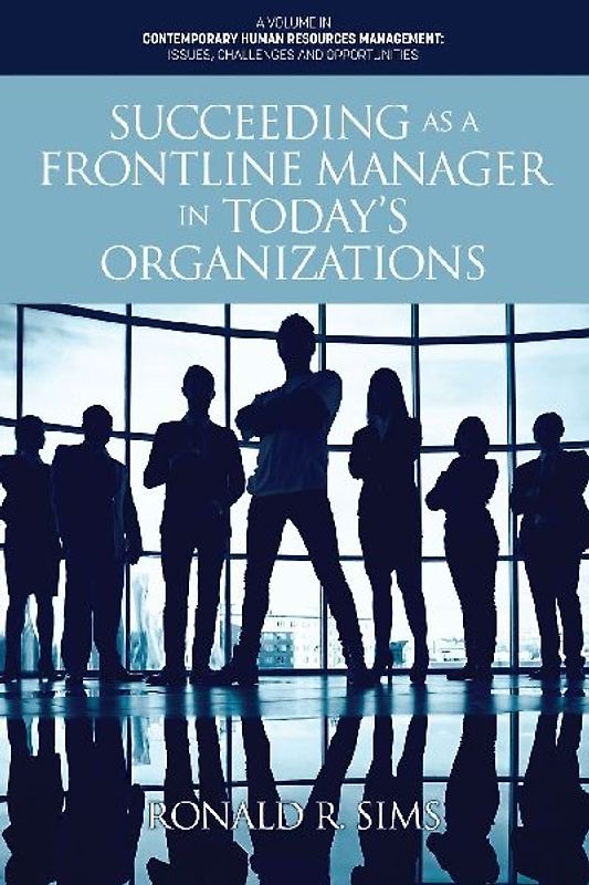 Succeeding as a Frontline Manager in Today's Organizations