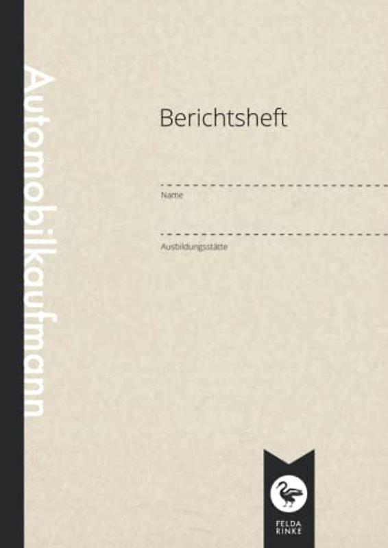 Berichtsheft | Ausbildungsnachweis | Automobilkaufmann: DIN A4 | 110 Seiten | Wöchentlicher Nachweis Für Auszubildende