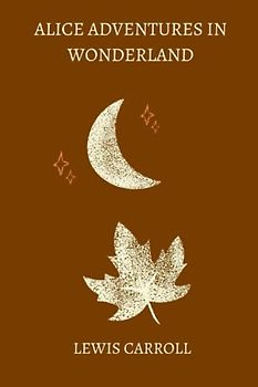 alice adventures in wonderland by Lewis Carroll