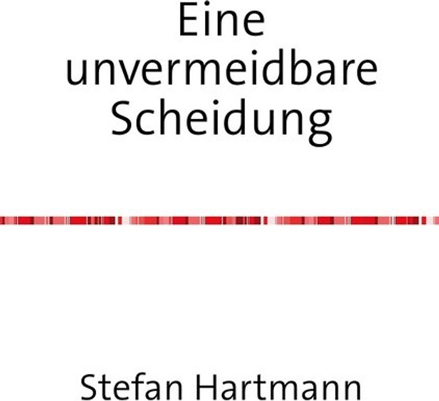 Eine unvermeidbare Scheidung