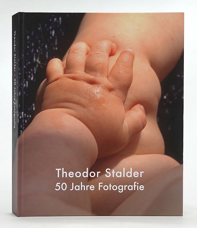 Theodor Stalder. 50 Jahre Fotografie