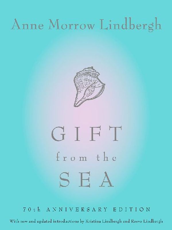 Gift from the Sea: 50th Anniversary Edition - Anne Morrow Lindbergh