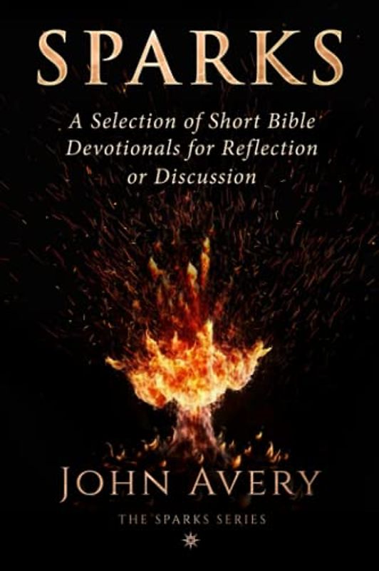 Sparks: A selection of short Bible devotionals for reflection or discussion