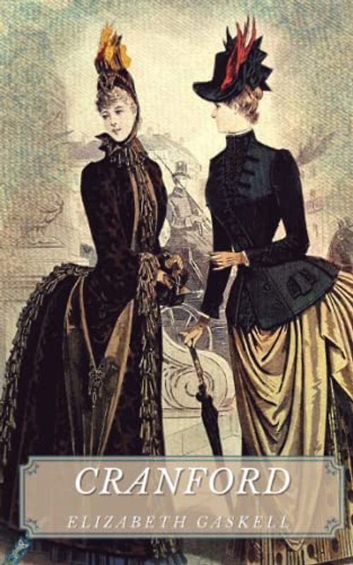 Cranford: Classic Books: The Original 1853 Novel