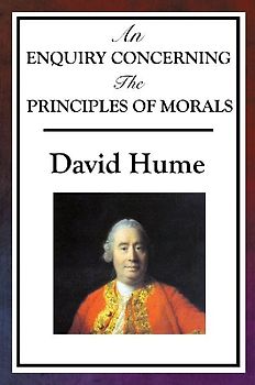 AN ENQUIRY CONCERNING THE PRINCIPLES OF MORALS