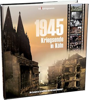 1945 Kriegsende in Köln