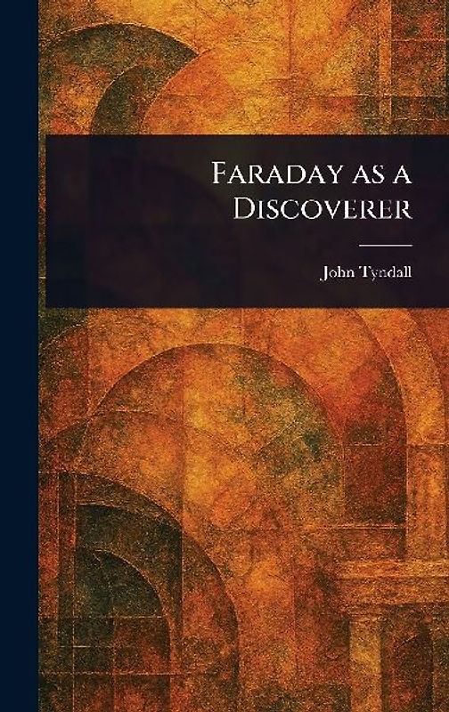 Faraday as a Discoverer
