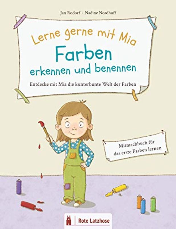 Lerne gerne mit Mia: Farben erkennen und benennen | Entdecke mit Mia die kunterbunte Welt der Farben: Mitmachbuch zum Farben lernen | Farben lernen ab ... lernen Farben | Farbenbuch | Vorleseheft