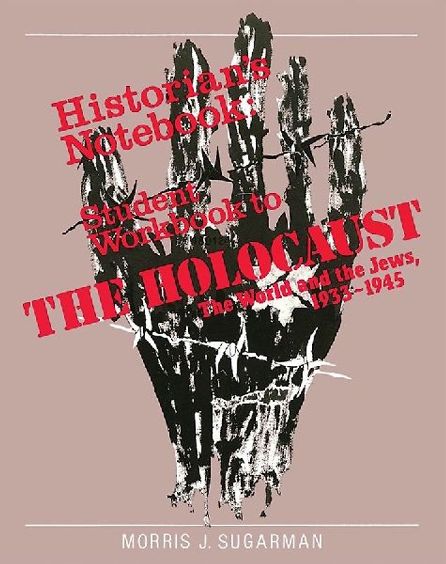 The Holocaust: The World and the Jews - Workbook