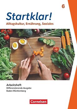 Startklar! - Alltagskultur, Ernährung, Soziales - Differenzierende Ausgabe Baden-Württemberg ab 2026 - 6. Schuljahr