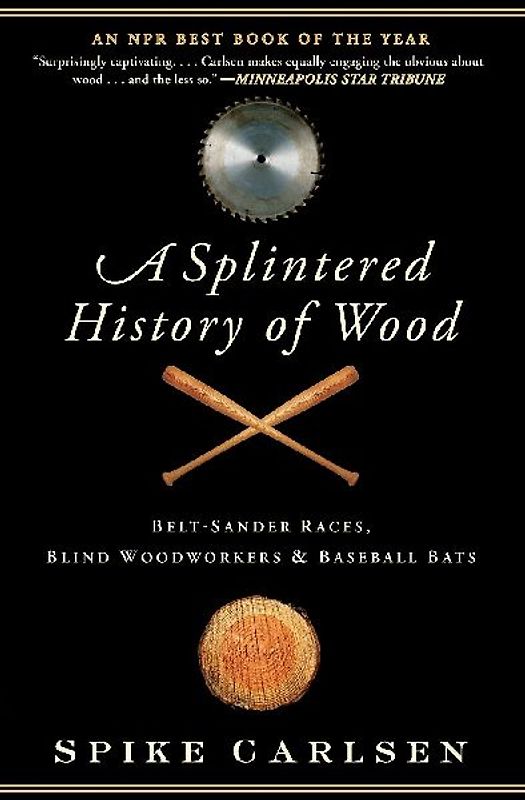 A Splintered History of Wood