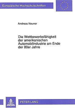 Die Wettbewerbsfähigkeit der amerikanischen Automobilindustrie am Ende der 80er Jahre