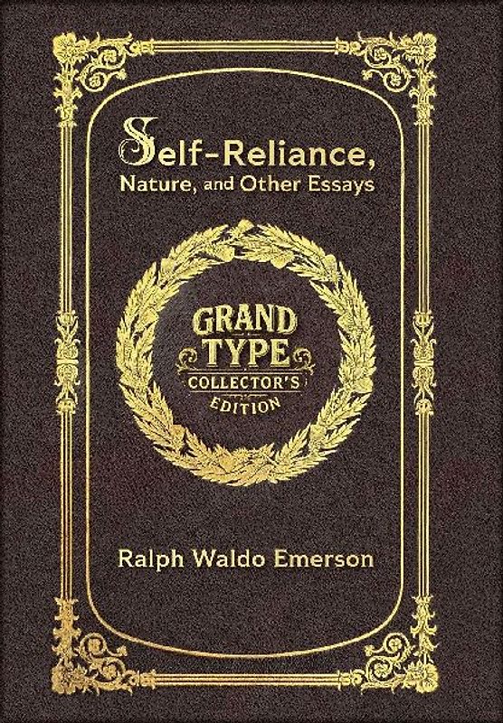 Large Print - Self-Reliance, Nature, and Other Essays - Grand Type Collector's Edition - Matte Hardcover with Dust Jacket