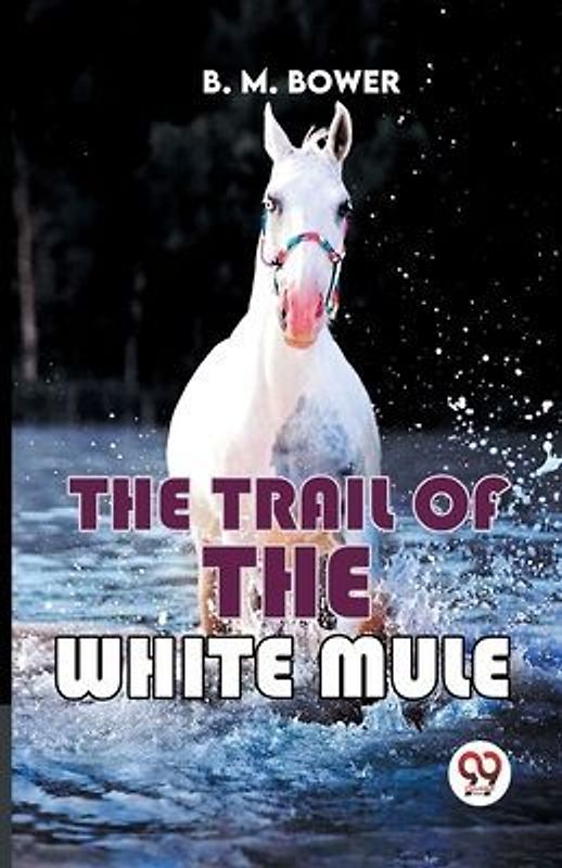 The Trail Of The White Mule