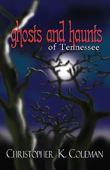 Ghosts and Haunts of Tennessee