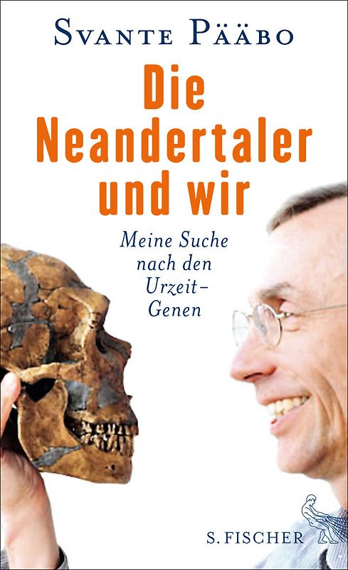 Die Neandertaler und wir. Meine Suche nach den Urzeit-Genen