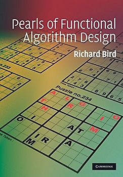 Pearls of Functional Algorithm Design - Richard Bird
