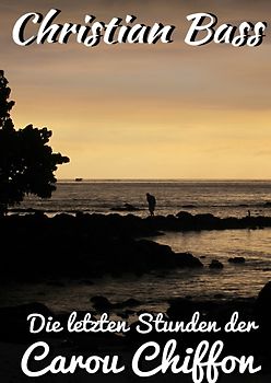 Mord in Grand Baie / Die letzten Stunden der Carou Chiffonne