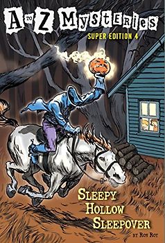 A to Z Mysteries Super Edition #4: Sleepy Hollow Sleepover