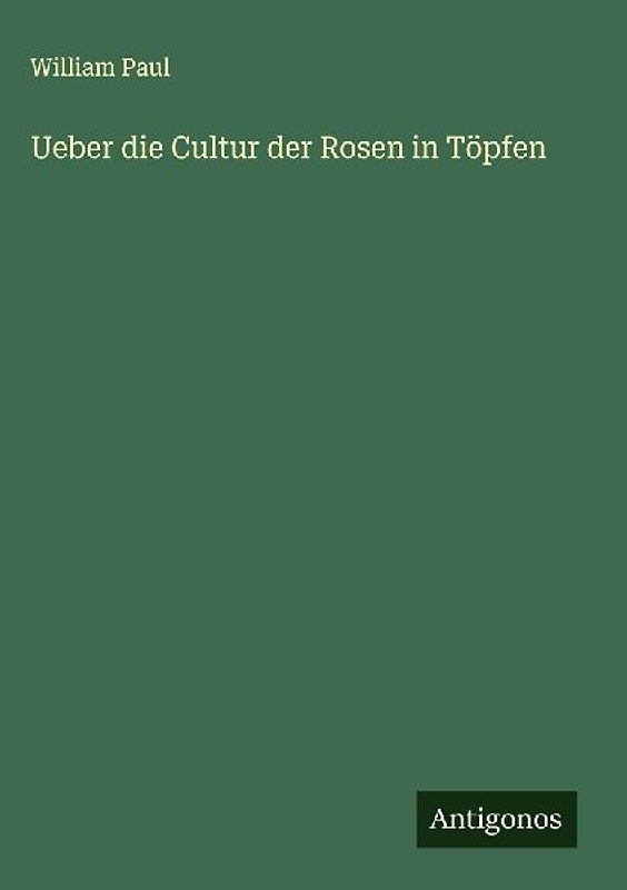 Ueber die Cultur der Rosen in Töpfen