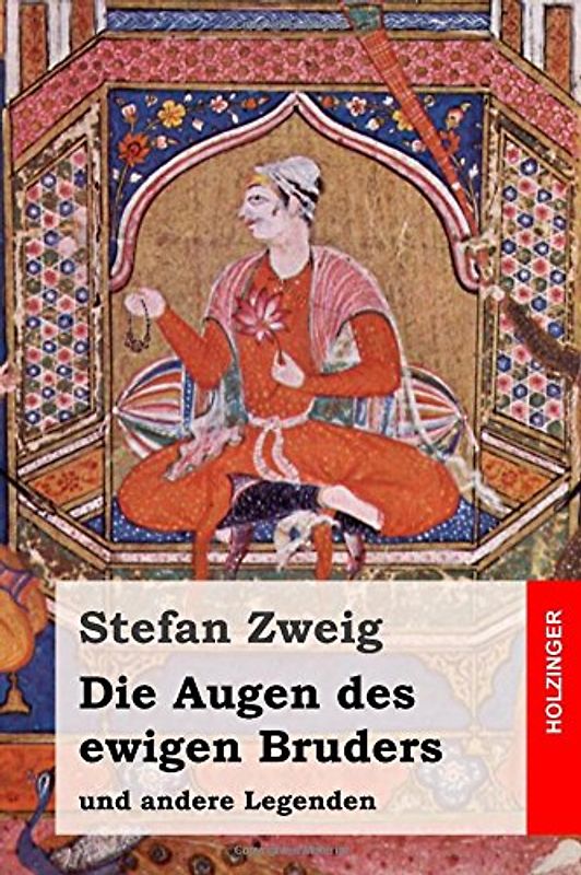 Die Augen des ewigen Bruders: und andere Legenden - Zweig, Stefan