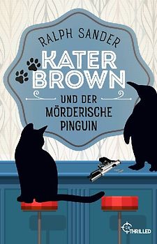 Kater Brown und der mörderische Pinguin