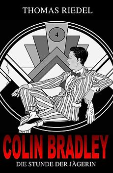 Colin Bradley / Die Stunde der Jägerin