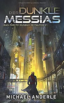 Der Dunkle Messias: Eine Kurtherianisches-Gambit-Serie (Das zweite Dunkle Zeitalter, Band 1)