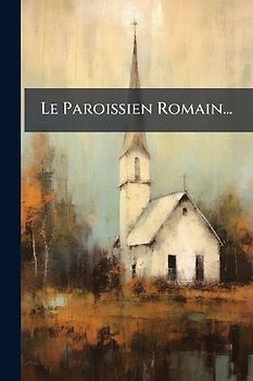 Le Paroissien Romain...