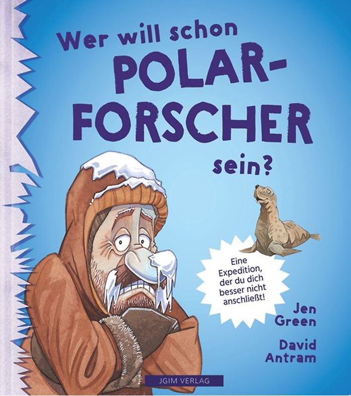 WER WILL SCHON Polarforscher sein?