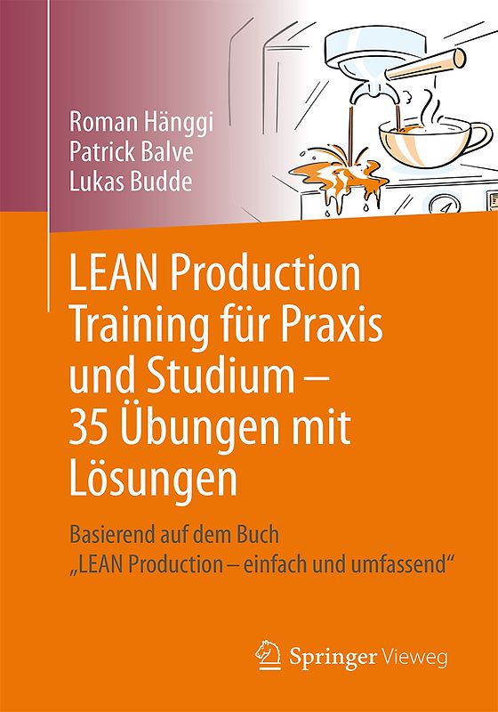 LEAN Production Training für Praxis und Studium – 35 Übungen mit Lösungen