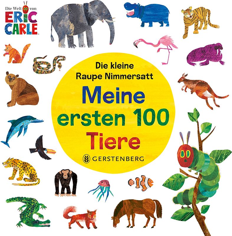 Die kleine Raupe Nimmersatt - Meine ersten 100 Tiere