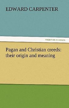 Pagan and Christian creeds: their origin and meaning