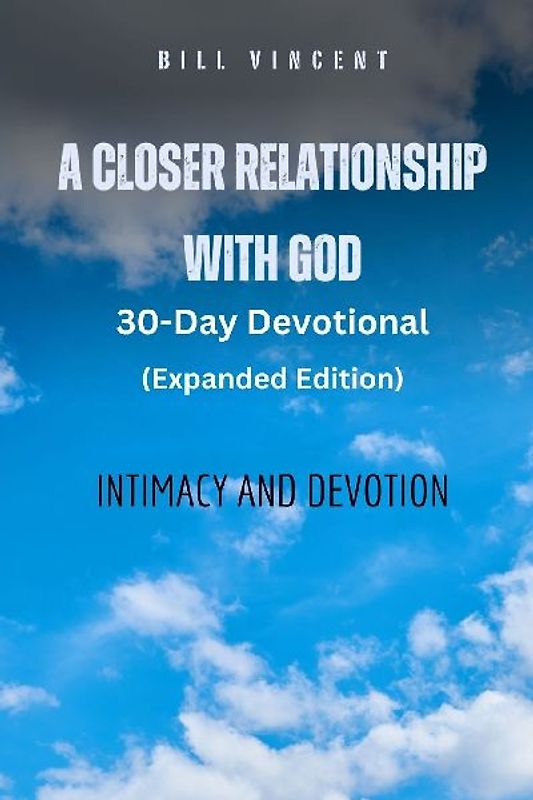 A Closer Relationship With God (Expanded Edition)