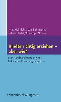 Kinder richtig erziehen – aber wie?