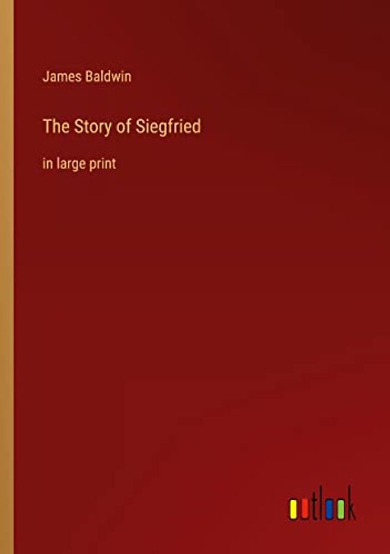 The Story of Siegfried: in large print