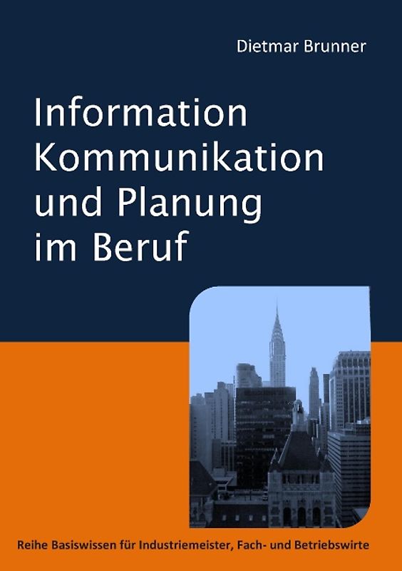 Information, Kommunikation und Planung im Beruf