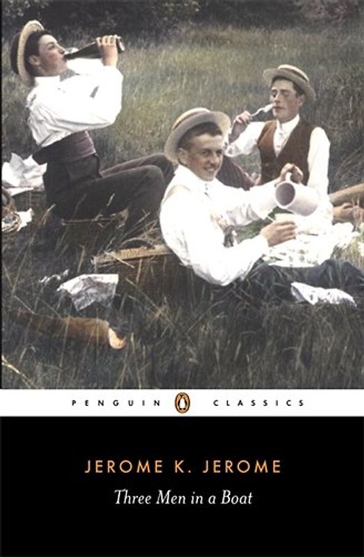 Three Men in a Boat: To Say Nothing of the Dog (Penguin Classics) - Jerome, Jerome K.