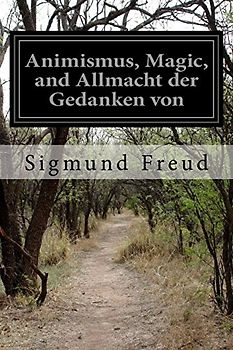 Animismus, Magic, and Allmacht der Gedanken von - Freud, Sigmund