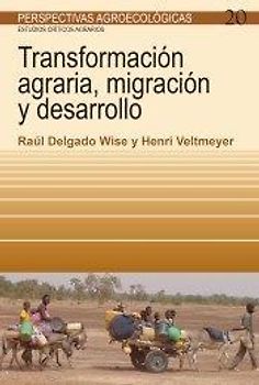 Transformación agraria, migración y desarrollo