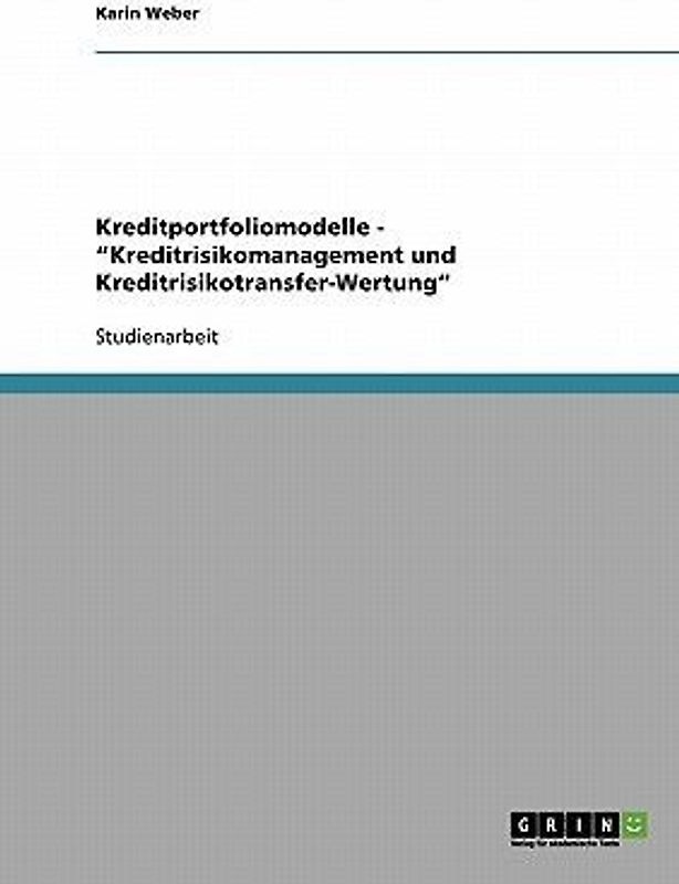 Kreditportfoliomodelle  -  "Kreditrisikomanagement und Kreditrisikotransfer-Wertung"