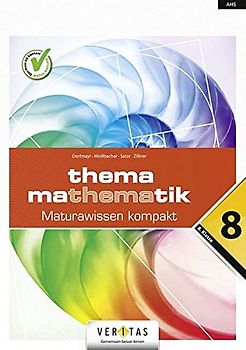 Thema Mathematik Oberstufe 8. Klasse. Maturawissen kompakt - Schulbuch