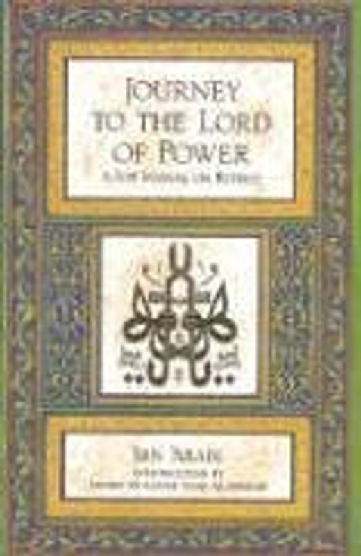 Journey to the Lord of Power: A Sufi Manual on Retreat - Arabi, Ian