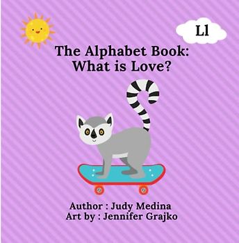 The Alphabet Book: What is Love? (The Alphabet Books: The A - Z Series)